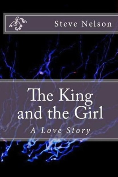 The King and the Girl, Steve Nelson - Ebook - 9781466161696