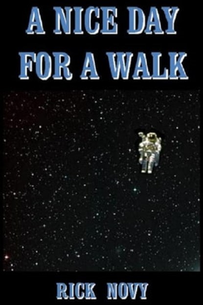 A Nice Day for a Walk, Rick Novy - Ebook - 9781466163577