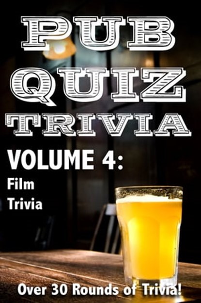 Pub Quiz Trivia: Volume 4 - Film Trivia, Bryan Young - Ebook - 9781466164871