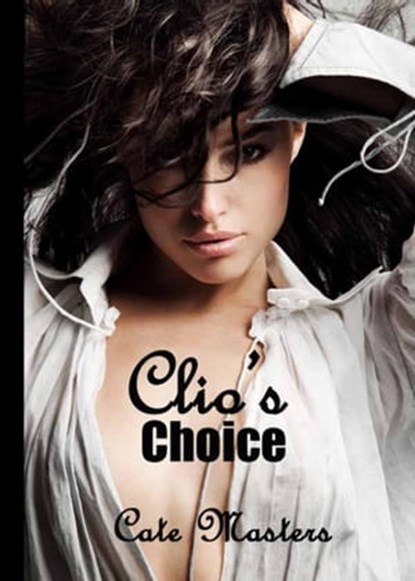 Clio's Choice, Cate Masters - Ebook - 9781466165786