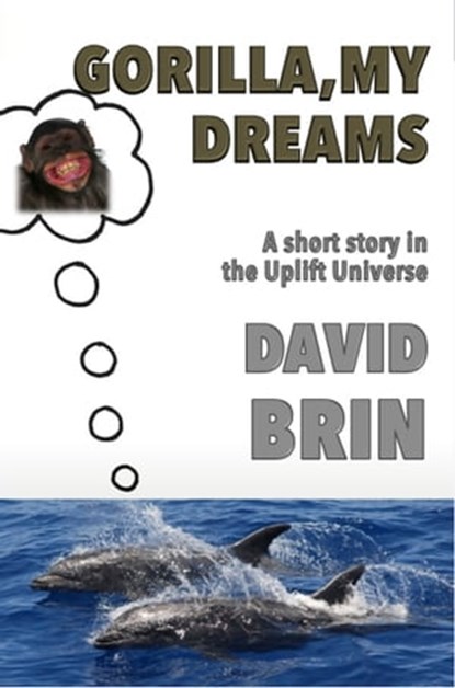 Gorilla, My Dreams, David Brin - Ebook - 9781466174504