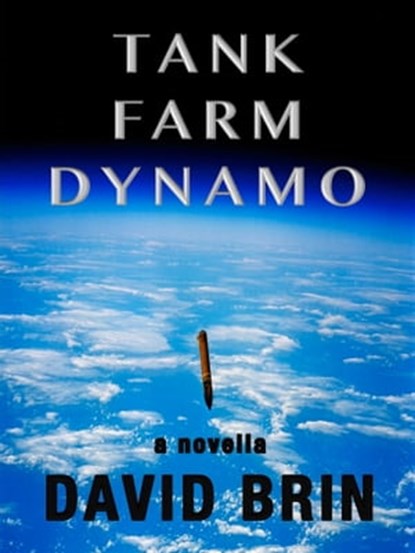 Tank Farm Dynamo, David Brin - Ebook - 9781466181366