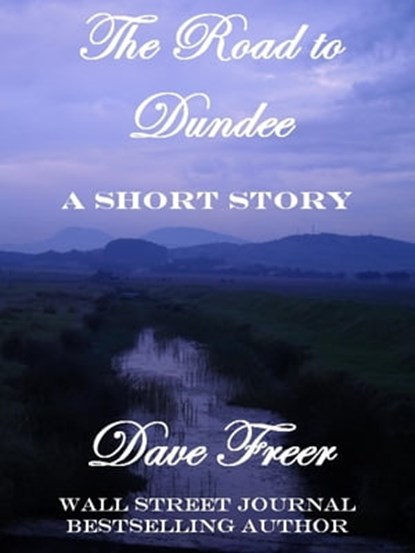 The Road to Dundee, Dave Freer - Ebook - 9781466188891