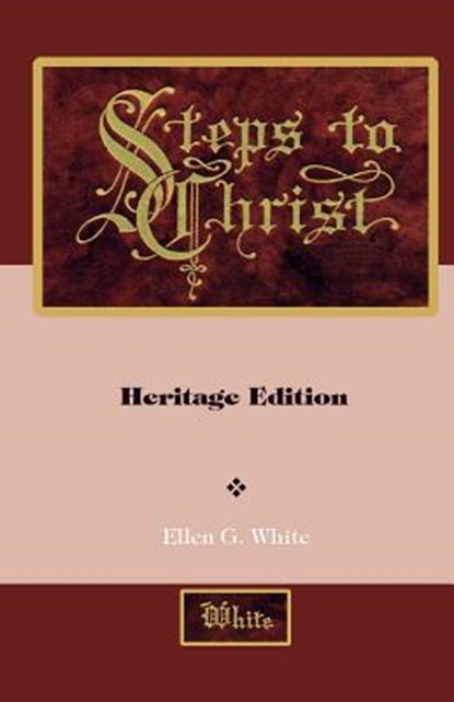 Steps to Christ: Illustrated, Ellen G. White - Paperback - 9781466256163