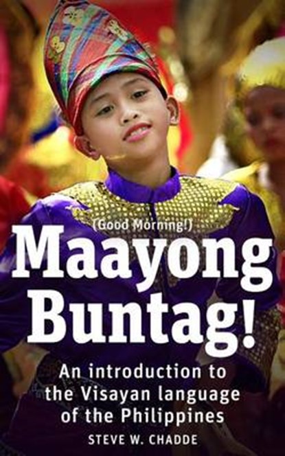 Maayong Buntag!, CHADDE,  Steve W. - Paperback - 9781466440067