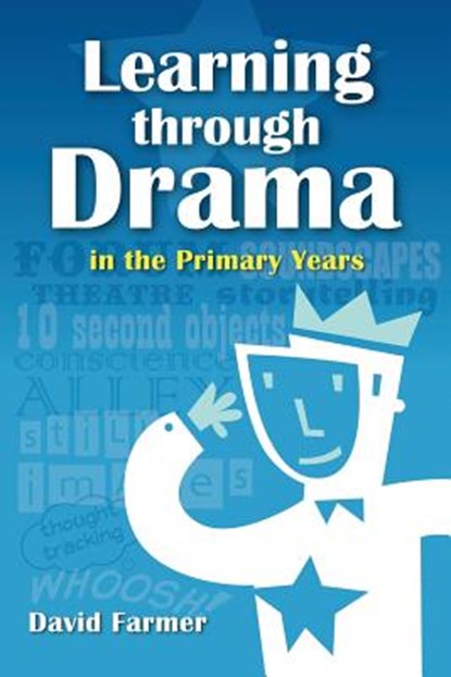 Learning Through Drama in the Primary Years, David Farmer - Paperback - 9781466445253