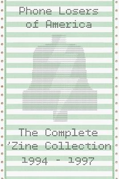 Phone Losers of America: The Complete Zine Collection, Brad Carter - Paperback - 9781466461703