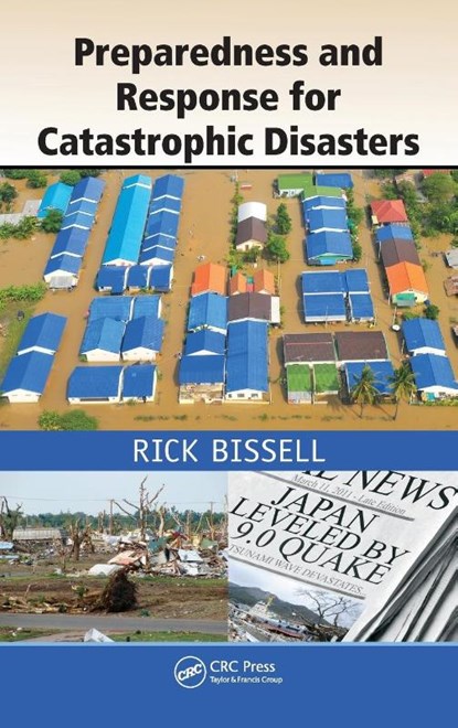Preparedness and Response for Catastrophic Disasters, Rick Bissell ; Steven Jensen ; Shirley Feldman-Jensen - Gebonden - 9781466511897