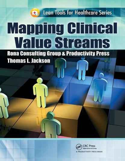 Mapping Clinical Value Streams, Thomas L. Jackson - Paperback - 9781466551848