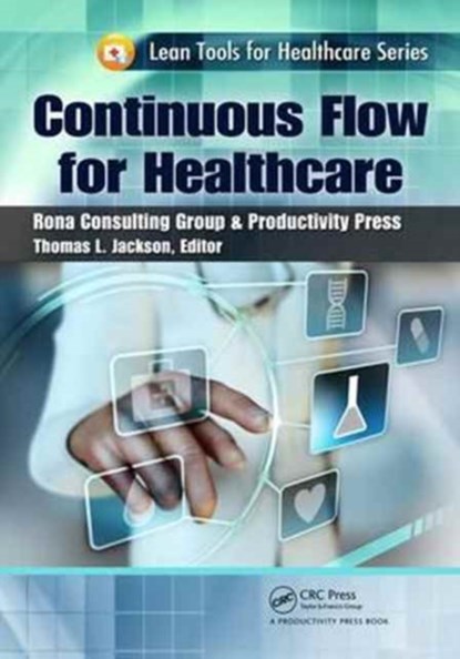 Continuous Flow for Healthcare, Thomas L. (Rona Consulting Group Jackson - Paperback - 9781466551947