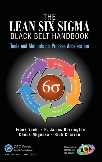 The Lean Six Sigma Black Belt Handbook, Frank (Harrington Associates Voehl ; H. James Harrington ; Chuck (Business Systems Architects Mignosa ; Rich Charron - Gebonden - 9781466554689