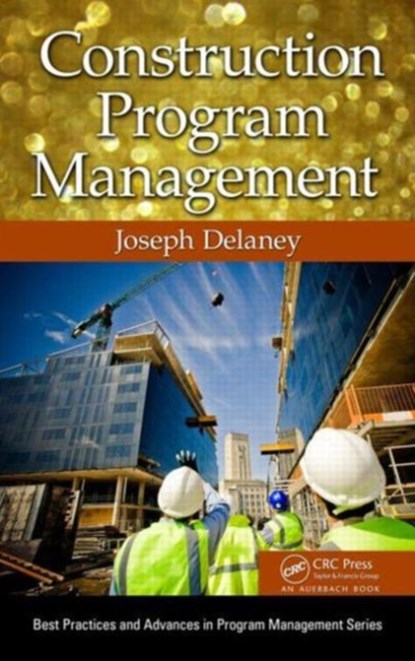 Construction Program Management, Joseph Delaney - Gebonden - 9781466575042