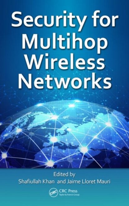 Security for Multihop Wireless Networks, SHAFIULLAH KHAN ; JAIME (POLITECHNIC UNIVERSITY OF VALENCIA,  Spain) Lloret Mauri - Gebonden - 9781466578036