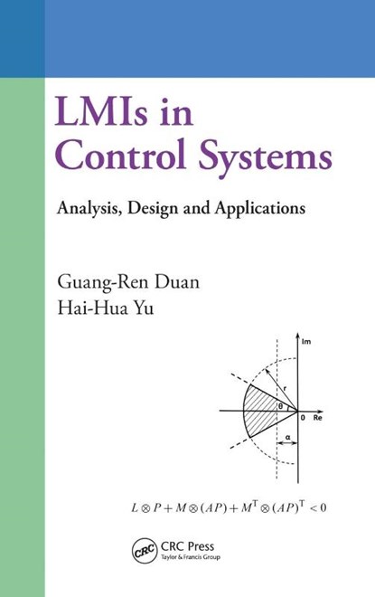 LMIs in Control Systems, Guang-Ren (Harbin Institute of Technology Duan ; Hai-Hua Yu - Gebonden - 9781466582996