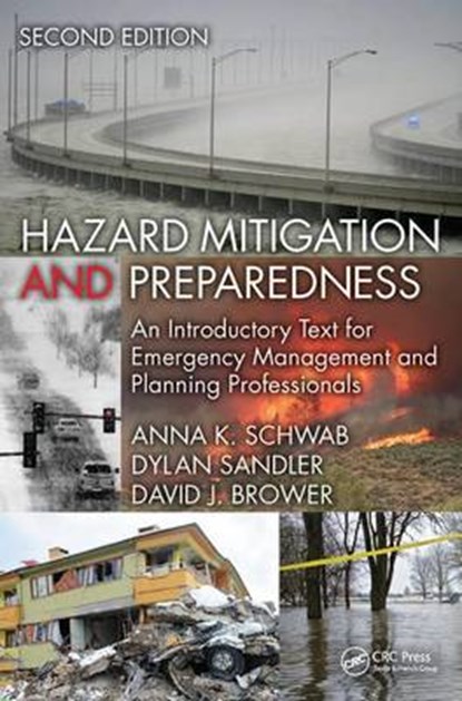 Hazard Mitigation and Preparedness, SANDLER,  Dylan (The University of North Carolina at Chapel Hill, USA) ; Schwab, Anna K. (The University of North Carolina at Chapel Hill, USA) ; Brower, David J. (The University of North Carolina at Chapel Hill, USA) - Gebonden - 9781466595569