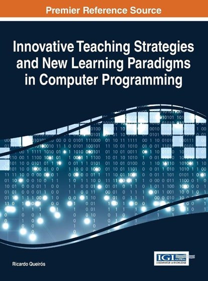 Innovative Teaching Strategies and New Learning Paradigms in Computer Programming, Ricardo Queiros - Gebonden - 9781466673045