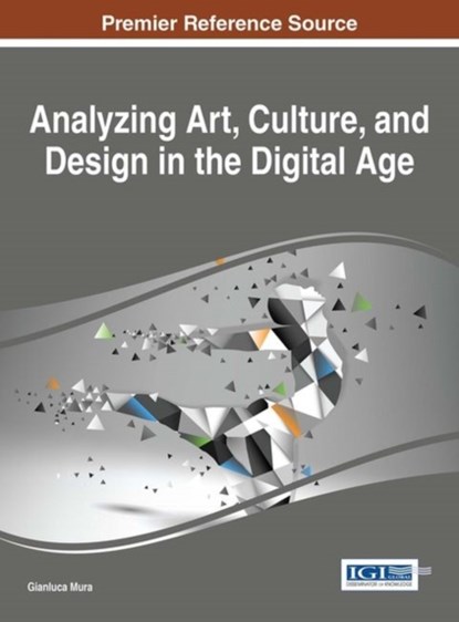 Analyzing Art, Culture, and Design in the Digital Age, Gianluca Mura - Gebonden - 9781466686793