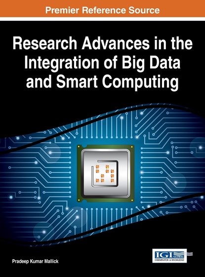 Research Advances in the Integration of Big Data and Smart Computing, Pradeep Kumar Mallick - Gebonden - 9781466687370