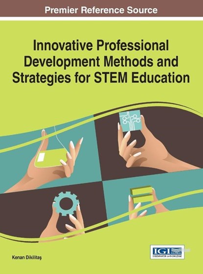Innovative Professional Development Methods and Strategies for STEM Education, Kenan Dikilita¿ - Gebonden - 9781466694712