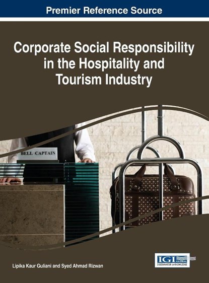 Corporate Social Responsibility in the Hospitality and Tourism Industry, Lipika Kaur Guliani ; Syed Ahmad Rizwan - Gebonden - 9781466699021