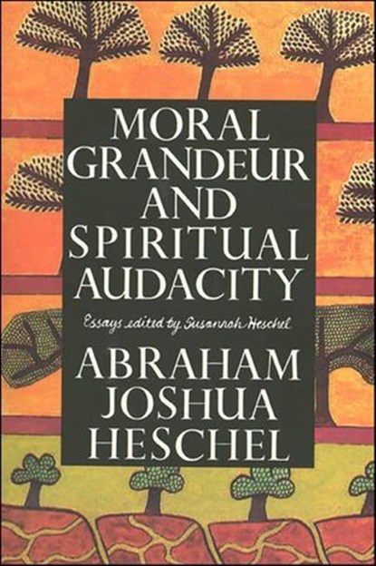 Moral Grandeur and Spiritual Audacity, Abraham Joshua Heschel - Ebook - 9781466800106