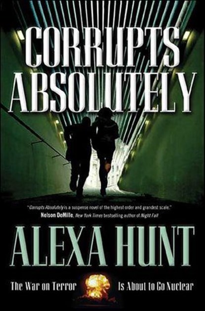 Corrupts Absolutely, Alexa Hunt - Ebook - 9781466800229