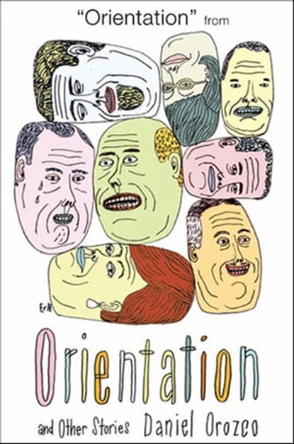 Orientation: A Story, Daniel Orozco - Ebook - 9781466800588