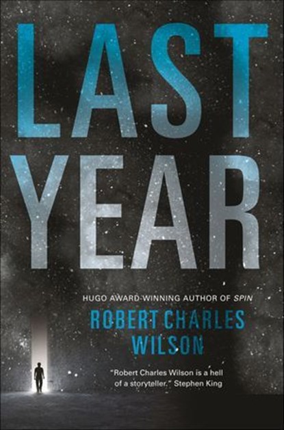 Last Year, Robert Charles Wilson - Ebook - 9781466800786