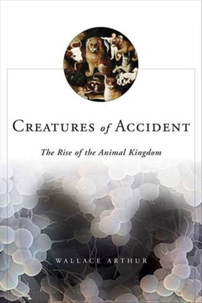 Creatures of Accident, Wallace Arthur - Ebook - 9781466801790
