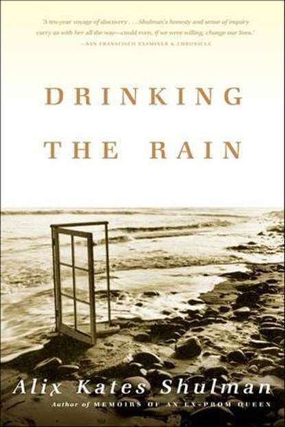 Drinking the Rain, Alix Kates Shulman - Ebook - 9781466802896