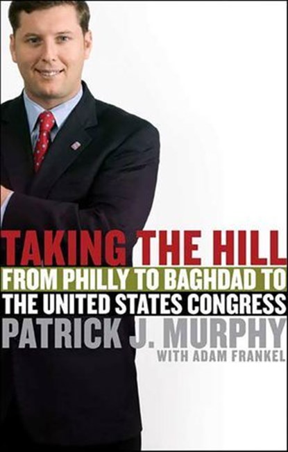 Taking the Hill, Patrick J. Murphy ; Adam Frankel - Ebook - 9781466803121