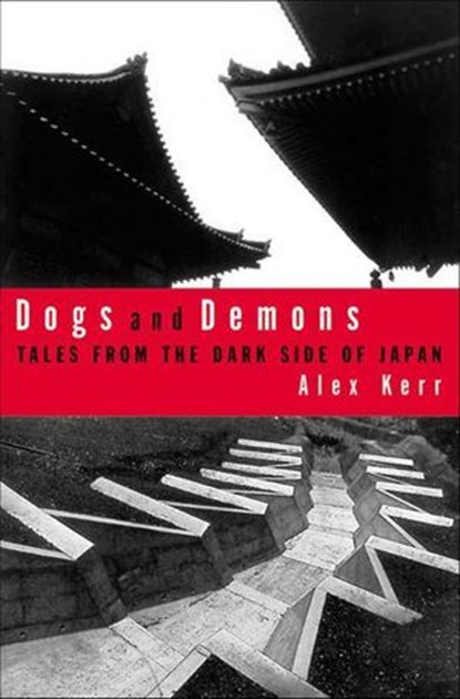 Dogs and Demons, Alex Kerr - Ebook - 9781466804500