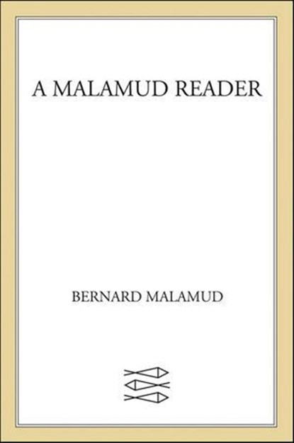 A Malamud Reader, Bernard Malamud - Ebook - 9781466805897