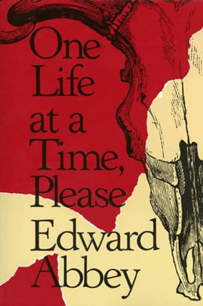 One Life at a Time, Please, Edward Abbey - Ebook - 9781466806399
