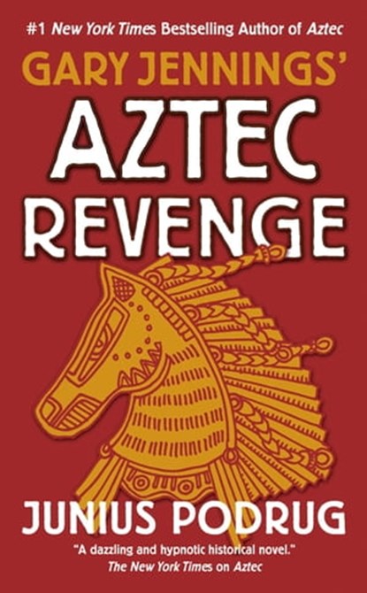 Aztec Revenge, Gary Jennings ; Junius Podrug - Ebook - 9781466806696