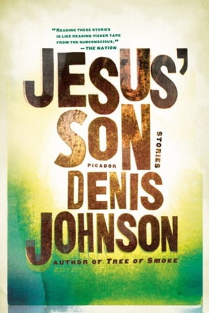 Jesus' Son, Denis Johnson - Ebook - 9781466806887