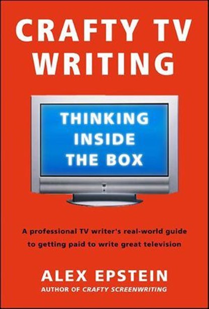 Crafty TV Writing, Alex Epstein - Ebook - 9781466807594