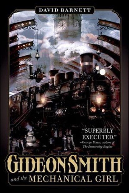 Gideon Smith and the Mechanical Girl, David Barnett - Ebook - 9781466809086
