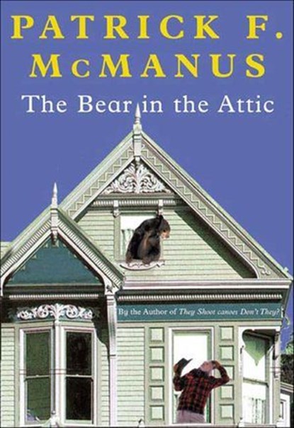 The Bear in the Attic, Patrick F. McManus - Ebook - 9781466809376