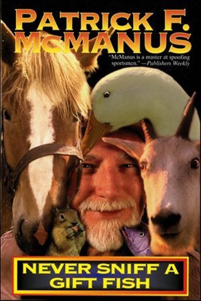 Never Sniff a Gift Fish, Patrick F. McManus - Ebook - 9781466809482