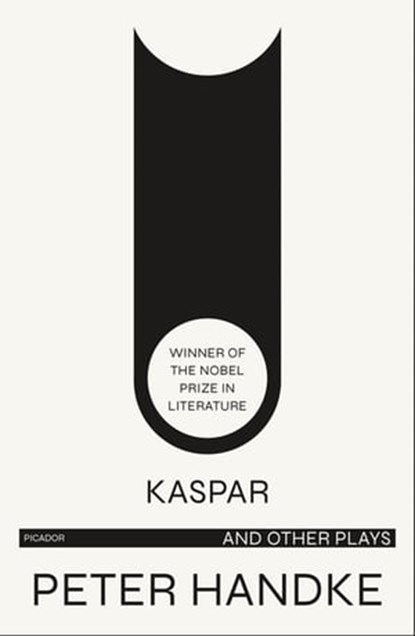 Kaspar and Other Plays, Peter Handke - Ebook - 9781466810242