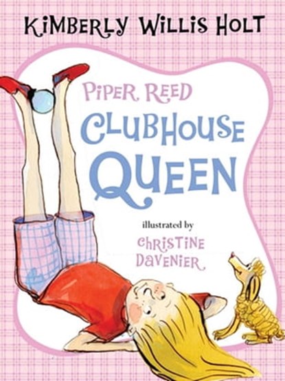 Piper Reed, Clubhouse Queen, Kimberly Willis Holt - Ebook - 9781466814240