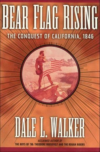 Bear Flag Rising, Dale L. Walker - Ebook - 9781466814493