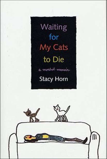 Waiting for My Cats to Die, Stacy Horn - Ebook - 9781466815445