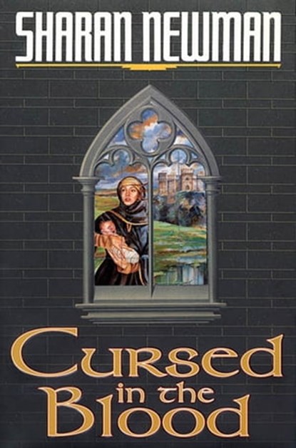Cursed in the Blood, Sharan Newman - Ebook - 9781466817289