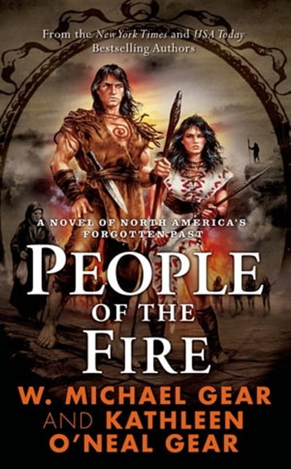 People of the Fire, Kathleen O'Neal Gear ; W. Michael Gear - Ebook - 9781466817913