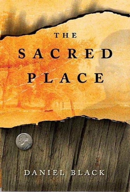 The Sacred Place, Daniel Black - Ebook - 9781466818590