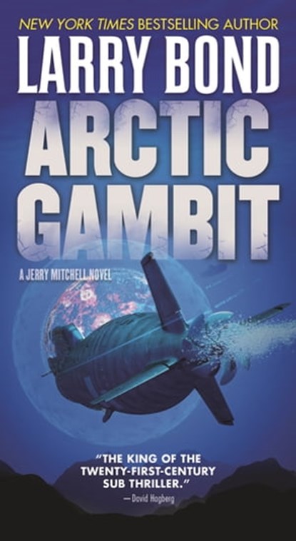 Arctic Gambit, Larry Bond - Ebook - 9781466818958