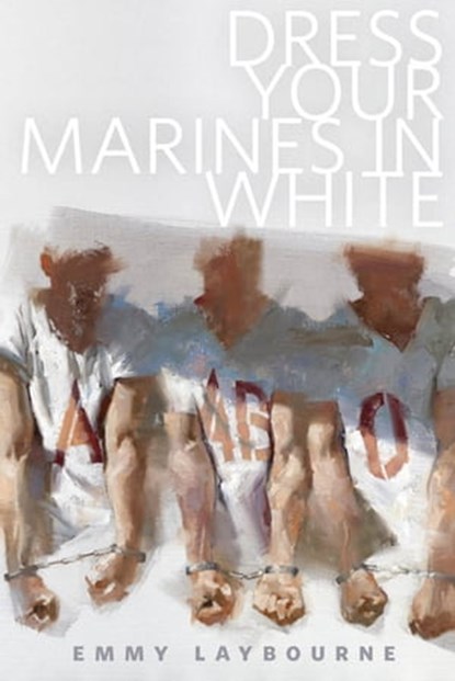 Dress Your Marines in White, Emmy Laybourne - Ebook - 9781466819634
