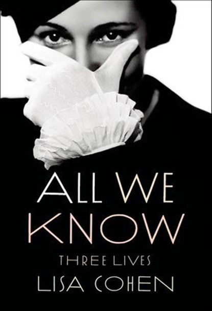 All We Know, Lisa Cohen - Ebook - 9781466820104